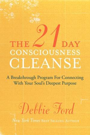 21-Day Consciousness Cleanse by Debbie Ford