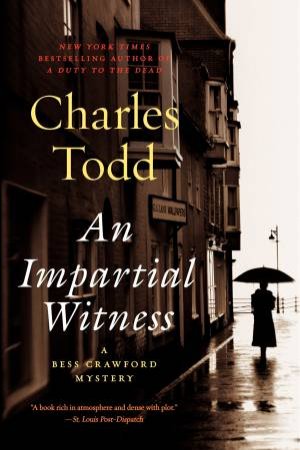 An Impartial Witness: A Bess Crawford Mystery by Charles Todd
