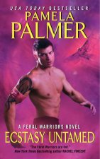 Ecstasy Untamed A Feral Warriors Novel