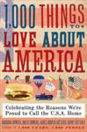 1,000 Things to Love About America by Barbara Bowers & Brent Bowers