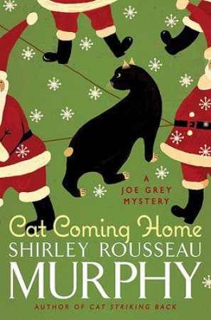 Cat Coming Home: A Joe Grey Mystery by Shirley Rousseau Murphy