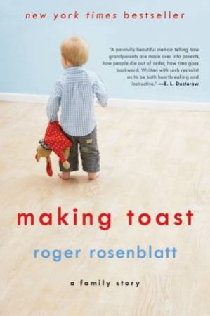 Making Toast by Roger Rosenblatt