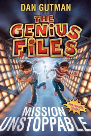 The Genius Files: Mission Unstoppable by Dan Gutman