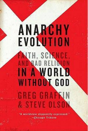 Anarchy Evolution: Faith, Science, and Bad Religion in a World Without by Greg Graffin & Steve Olson