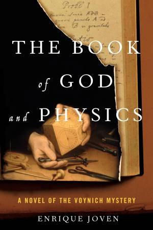 Book of God and Physics: A Novel of the Voynich Mystery by Enrique Joven