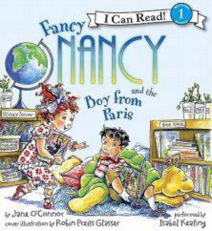 Fancy Nancy and the Boy from Paris Book and CD by Robin Preiss Glasser & Jane O'Connor
