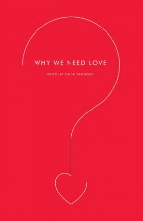 Why We Need Love by Simon Van Booy