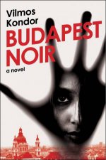 Budapest Noir A Novel