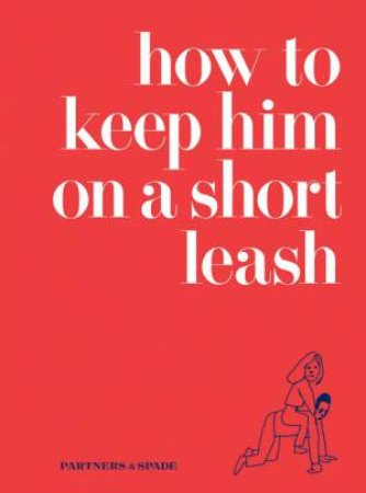 How To Keep Him On A Short Leash by Various