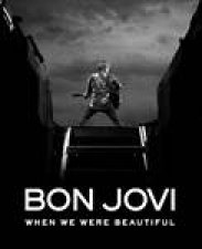 Bon Jovi When We Were Beautiful