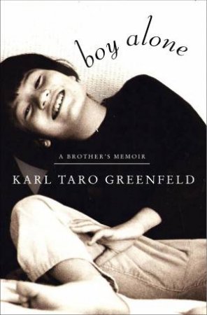 Boy Alone by Karl Taro Greenfeld