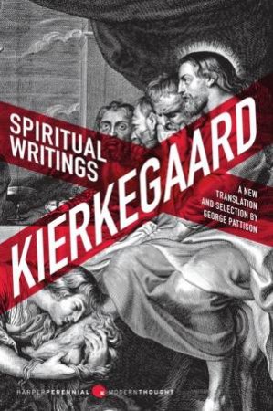 Spiritual Writings: A New Translation And Selection by Soren Kierkegaard