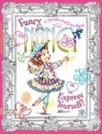 Fancy Nancy: Express Yourself! A Doodle and Draw Book by Jane O'Connor