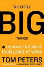 Little Big Things 163 Ways to Pursue EXCELLENCE