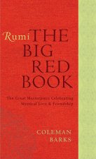 Rumi The Big Red Book The Great Masterpiece Celebrating Mystical Love