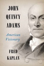 John Quincy Adams American Visionary
