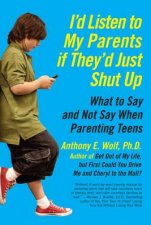 Id Listen to My Parents If Theyd Just Shut Up What to Say and Not Say