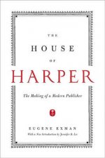 House of Harper The Making of a Modern Publisher