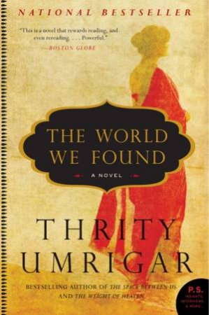 The World We Found: A Novel by Thrity Umrigar
