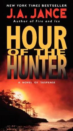 Hour of the Hunter by J. A. Jance