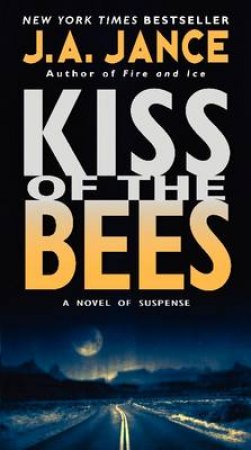 Kiss of the Bees by J. A. Jance