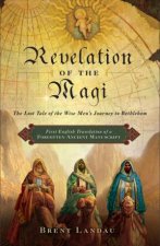 Revelation Of The MagiThe Lost Tale Of The Wise Mens Journey To Bethlehem