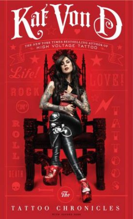 The Tattoo Chronicles by Kat Von D