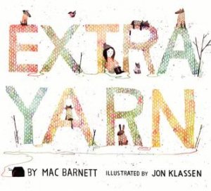 Extra Yarn by Mac Barnett