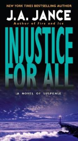 Injustice for All by J. A. Jance