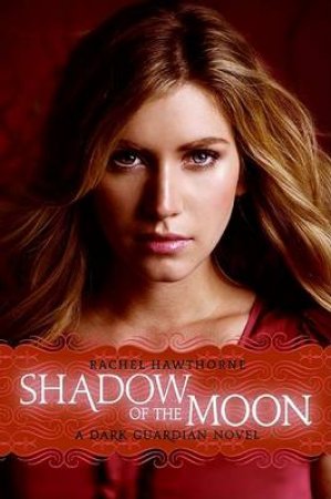Dark Guardian: Shadow of the Moon by Rachel Hawthorne