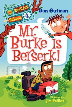Mr. Burke Is Berserk! by Dan Gutman
