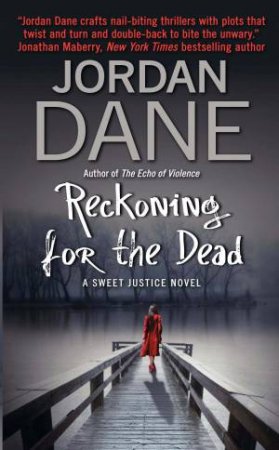 Reckoning for the Dead: A Sweet Justice Novel by Jordan Dane & Cyn Marolt