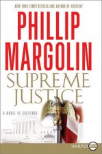 Supreme Justice A Novel of Suspense Large Print