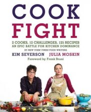 CookFight 2 Cooks 12 Challenges 125 Recipes an Epic Battle forKitchen Dominance
