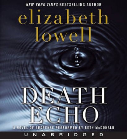 Death Echo Unabridged CD by Elizabeth Lowell