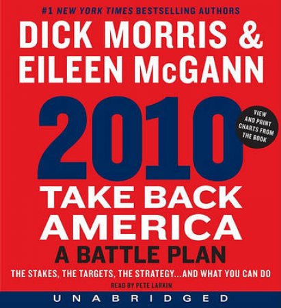 2010: Take Back America: A Battle Plan Unabridged CD by Dick Morris