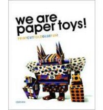 We are Paper Toys PrintCutFoldGlueFun