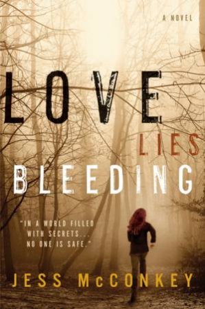 Love Lies Bleeding: A Novel by Jess McConkey