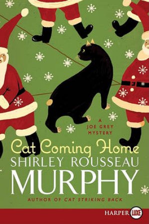 Cat Coming Home: A Joe Grey Mystery Large Print by Shirley Rousseau Murphy
