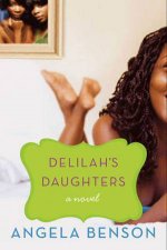 Delilahs Daughters A Novel