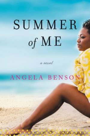The Summer of Me by Angela Benson
