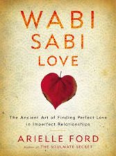 Wabi Sabi Love The Ancient Art of Finding Perfect Love in ImperfectRelationships