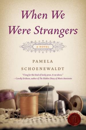 When We Were Strangers by Pamela Schoenewaldt