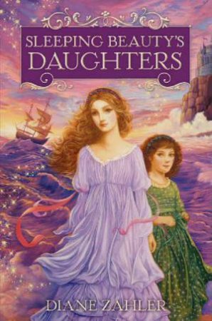 Sleeping Beauty's Daughters by Diane Zahler