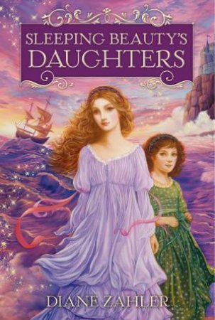 Sleeping Beauty's Daughters by Diane Zahler