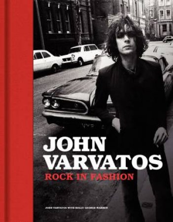 John Varvatos: Rock in Fashion by Holly George-Warren & John Varvatos