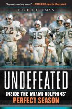 Undefeated Inside the Miami Dolphins Perfect Season