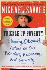 Trickle Up Poverty Stopping Obamas Attack on Our Borders Economy and