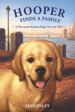 Hooper Finds a Family A Hurricane Katrina Dogs Survival Tale