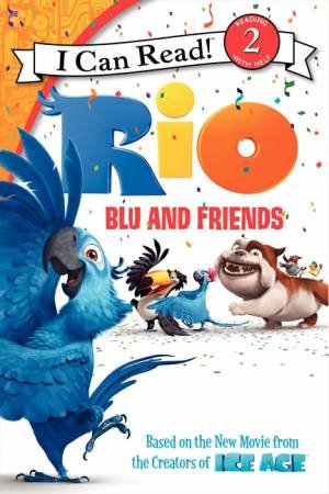 Rio: Blu and Friends by Catherine Hapka